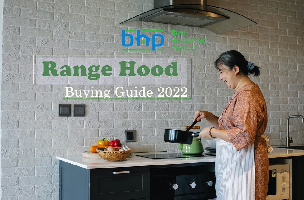 Range Hood Buying Guide 2022